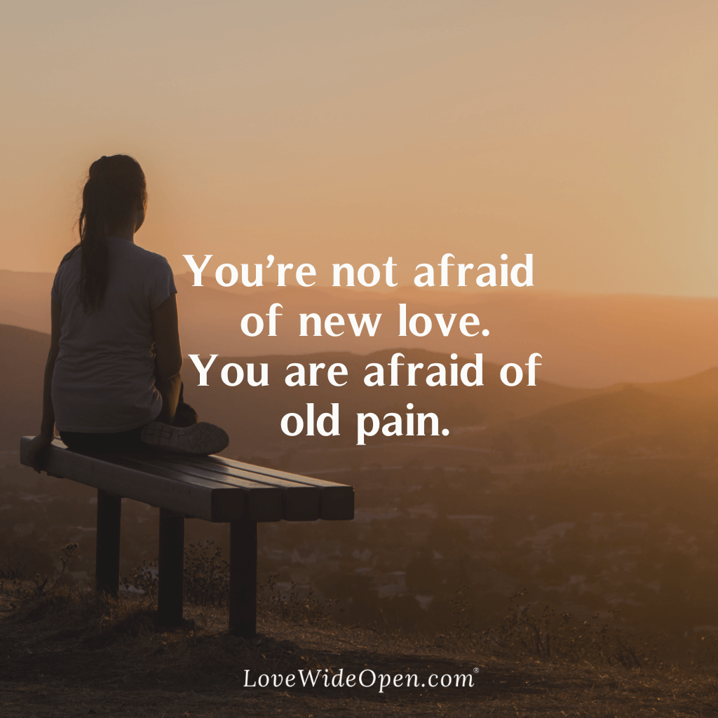 Afraid of old pain
