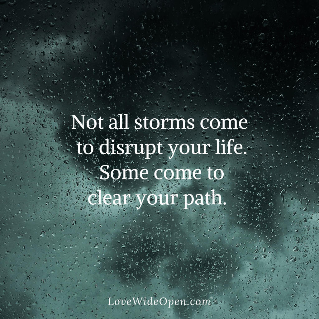 not-all-storms-come-to-disrupt-your-life
