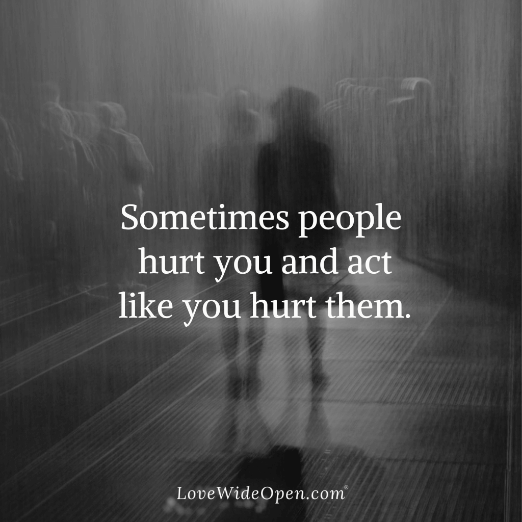 Somtimes people hurt you