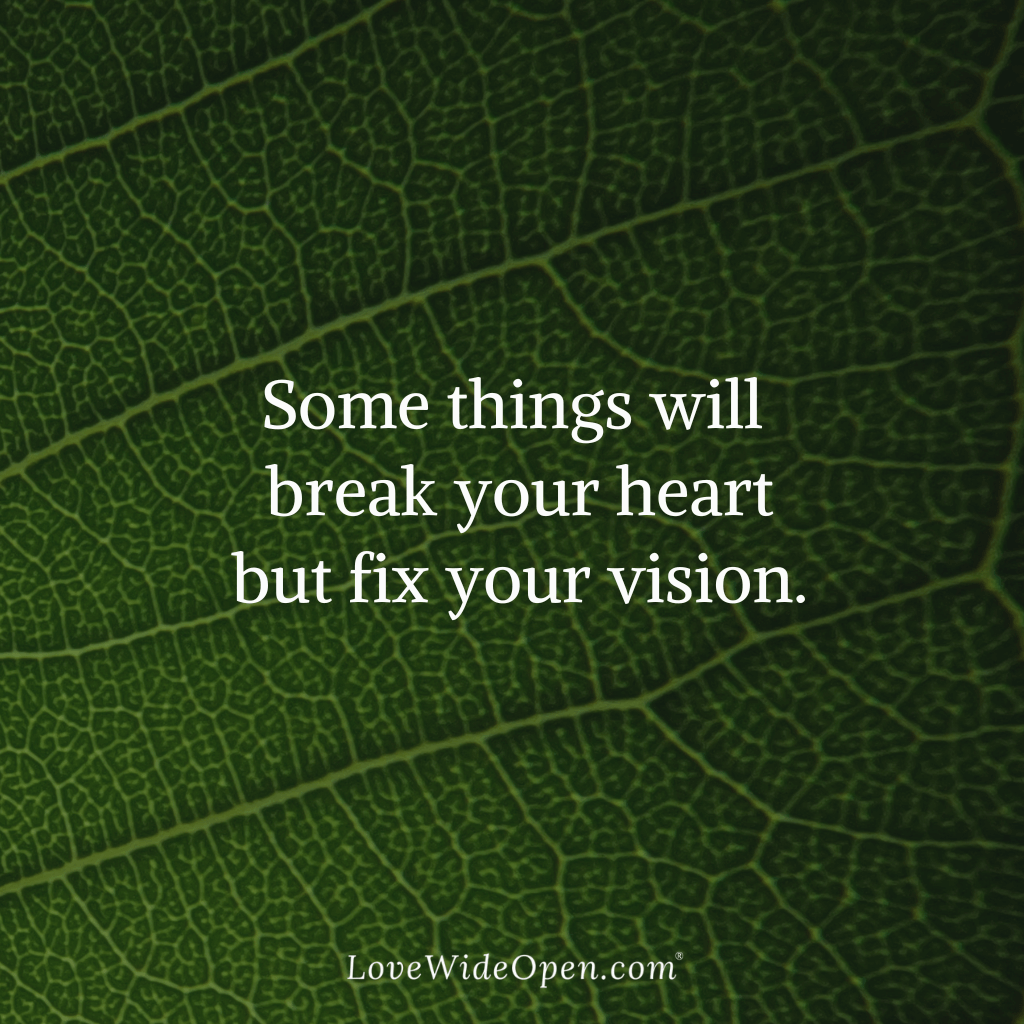 Somethings will break your heart