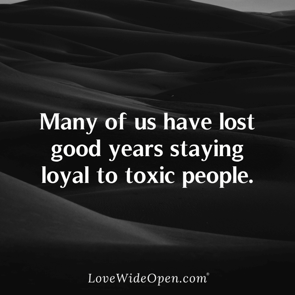 Loyal to Toxic People